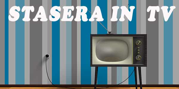 Stasera in tv
