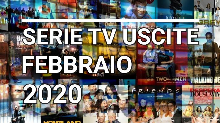 Le principali serie Tv in uscita a Febbraio 2020 – VIDEO