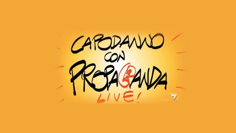 Propaganda Live, puntata speciale a Capodanno su La7: “Non potevamo lasciare da soli gli italiani”