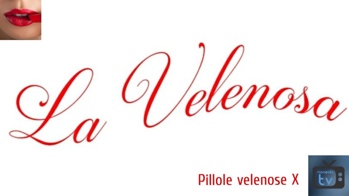 Pillole velenose sula casa del GF Vip: la rubrica de La Velenosa – EPISODIO 7 Pillole velenose sula casa del GF Vip: la rubrica de La Velenosa – EPISODIO 7