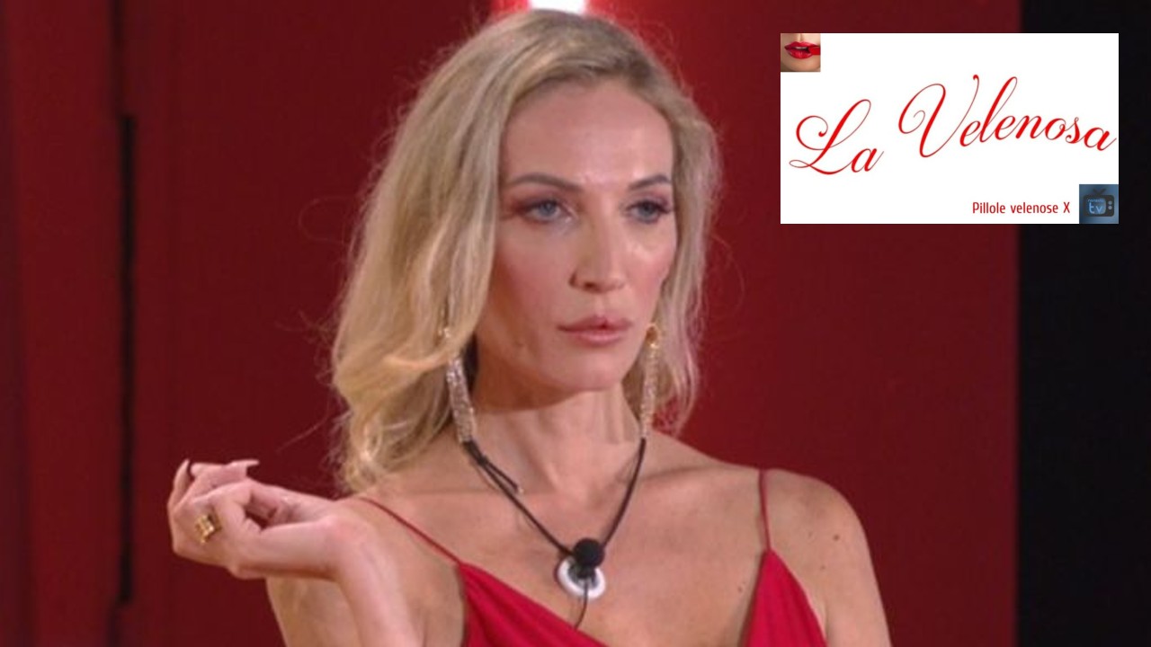 GF Vip 6, le pillole velenose de La Velenosa – EPISODIO 5: “Valentina regina indiscussa”